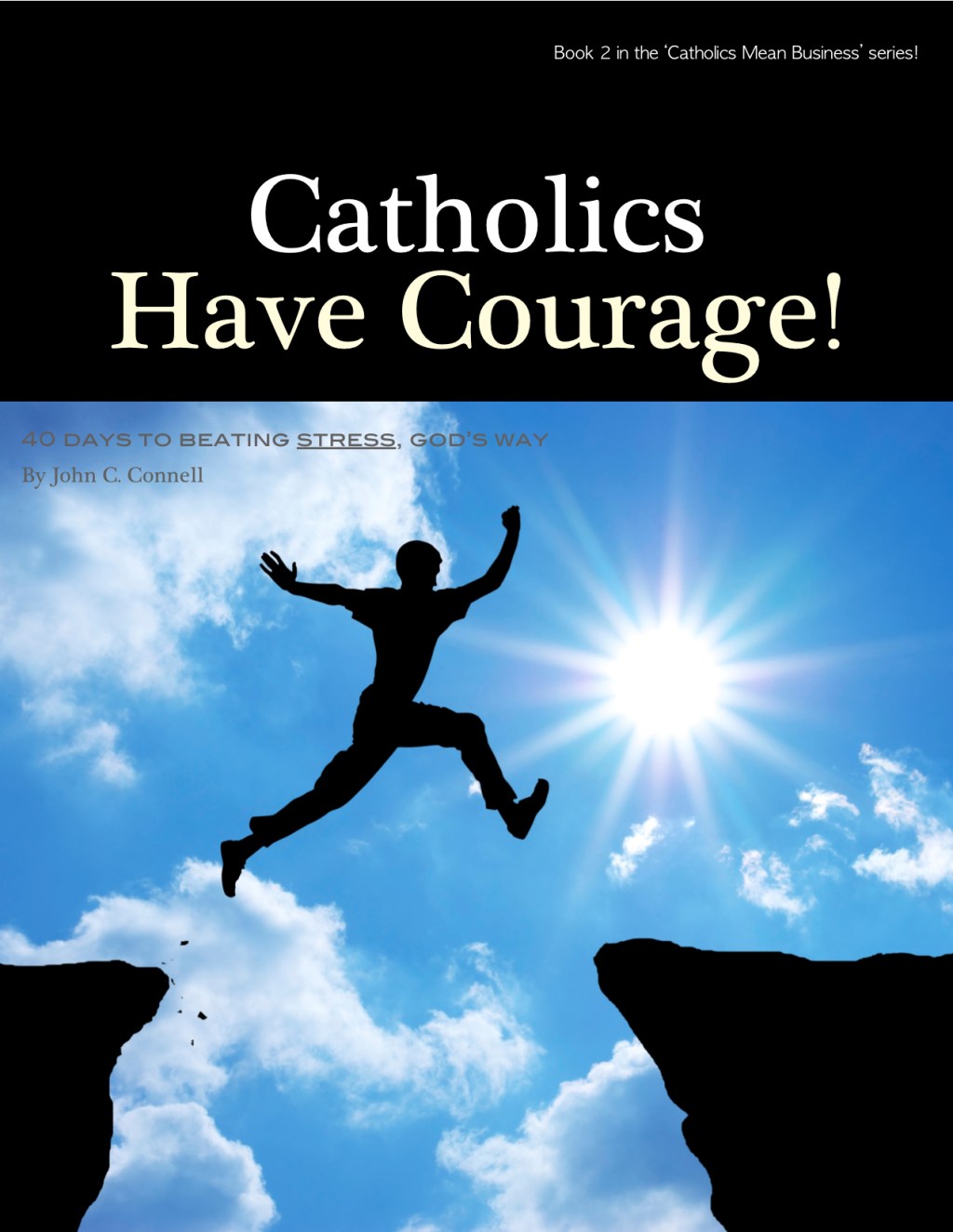 #05 Catholics Have Courage – Sample&nbsp;Chapter!